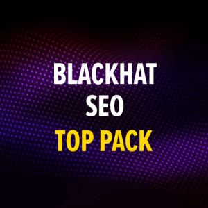Blackhat SEO - Top Pack